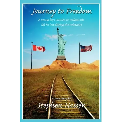 Journey to Freedom: A young boy's mission to reclaim the life he lost during the Holocaust