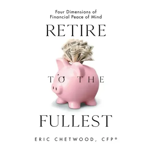 Retire to the Fullest: Four Dimensions of Financial Peace of Mind