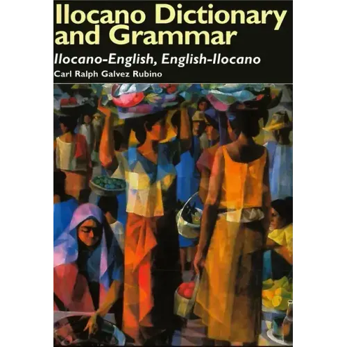 Ilocano Dictionary and Grammar: Ilocano-English, English-Ilocano