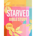 Starved Bible Study: A Six-Week Guided Journey