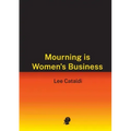 Mourning is Women's Business