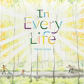 In Every Life: (Caldecott Honor)