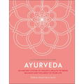 Ayurveda: An Ancient System of Holistic Health to Bring Balance and Wellness to Your Life