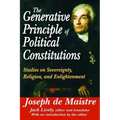 The Generative Principle of Political Constitutions: Studies on Sovereignty, Religion and Enlightenment