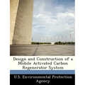 Design and Construction of a Mobile Activated Carbon Regenerator System