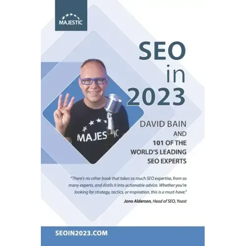 SEO in 2023: 101 of the world's leading SEOs share their number 1, actionable tip for 2023