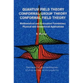 Quantum Field Theory Conformal Group Theory Conformal Field Theory: Mathematical and Conceptual Foundations Physical and Geometrical Applications