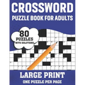 Crossword Puzzle Book For Adults: Take a Puzzle Journey With 80 Large Print Easy-To-Hard Crossword Puzzles Book For Adults Seniors Men And Women Mediu