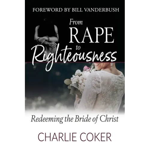 From Rape to Righteousness: Redeeming the Bride of Christ