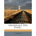Grundlage Der Ethik.