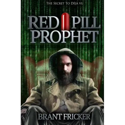 Red Pill Prophet: The Secret of Deja Vu