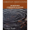 Christian Meditations Or, the Believer's Companion in Solitude