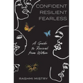Confident Resilient Fearless: A Guide to Revival from Within
