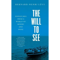 The Will to See: Dispatches from a World of Misery and Hope