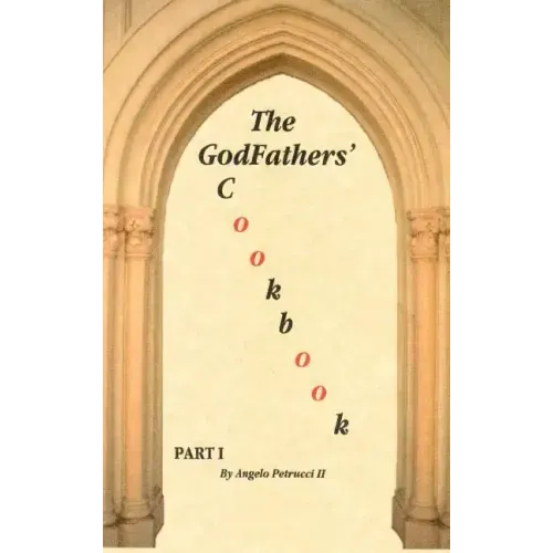 The GodFathers' Cookbook: Part I