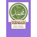 150 Miracles of the Prophet Mohamed