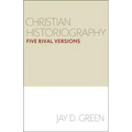 Christian Historiography: Five Rival Versions