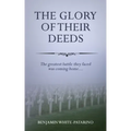 The Glory of Their Deeds