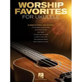 Worship Favorites for Ukulele: 25 Songs to Strum & Sing