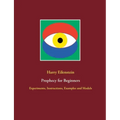 Prophecy for Beginners: Experiments, Instructions, Examples and Models