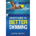 Adults Guide To Better Swimming