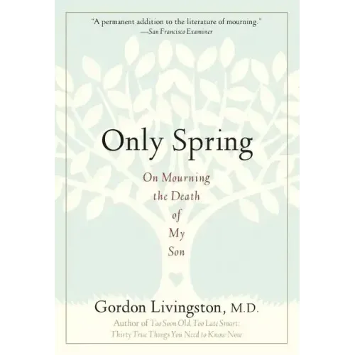 Only Spring: On Mourning the Death of My Son