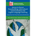 Person to Person Peacebuilding, Intercultural Communication and English Language Teaching: Voices from the Virtual Intercultural Borderlands