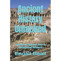 Ancient History Unlocked: Academic Lies, Ignorance, Cover-up and Intellectual Dishonesty