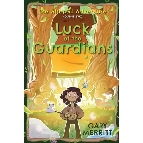 The Altered Adventure: Luck Of The Guardians (Volume Two)