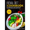 Renal Diet Cookbook: MAIN COURSE - 60+ Breakfast, Lunch, Dinner and Dessert Recipes for Renal Diet