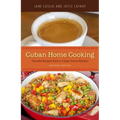 Cuban Home Cooking: Favorite Recipes from a Cuban Home Kitchen