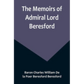 The Memoirs of Admiral Lord Beresford