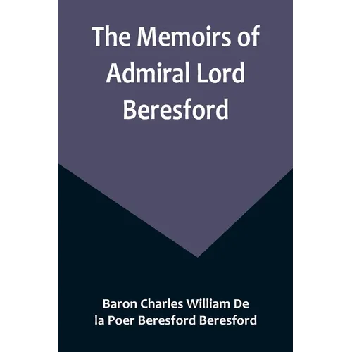 The Memoirs of Admiral Lord Beresford