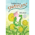Letter to a Dandelion: Earth Verse for Gardeners & Nature Lovers