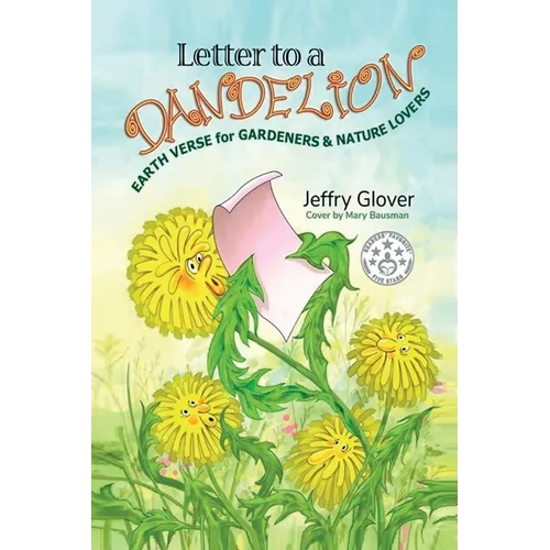 Letter to a Dandelion: Earth Verse for Gardeners & Nature Lovers
