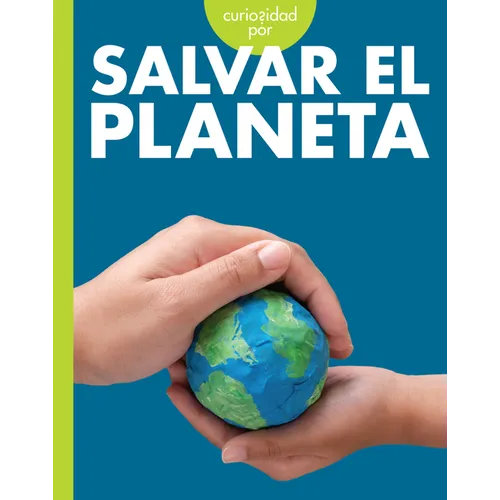 Curiosidad Por Salvar El Planeta