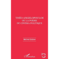 Théo Angelopoulos ou la poésie du cinéma politique