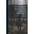 Tactics and Manual for Knights Templars ..