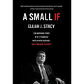A Small If: The Inspiring Story of a 17-Year-Old with a Fatal Disease-and a Mission to Cure It