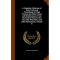 A Complete Collection of State Trials and Proceedings for High Treason and Other Crimes and Misdemeanors From the Earliest Period to the Year 1783, Wi