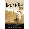 Ice & Oil: Life and Time of Dan Murphy California's Unlikely Titan