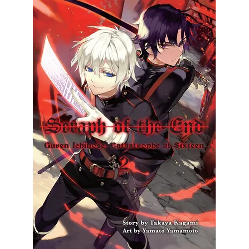 Seraph of the End, 2 (Novel): Guren Ichinose: Catastrophe at Sixteen