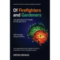Of Firefighters and Gardeners: The new rules of work in the age of AI
