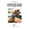 L'enfer des autres, c'est notre enfer