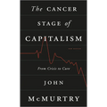The Cancer Stage of Capitalism: From Crisis to Cure