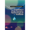 Creating a 21st Century Technological Institute
