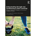 Understanding Strength and Conditioning as Sport Coaching: Bridging the Biophysical, Pedagogical and Sociocultural Foundations of Practice