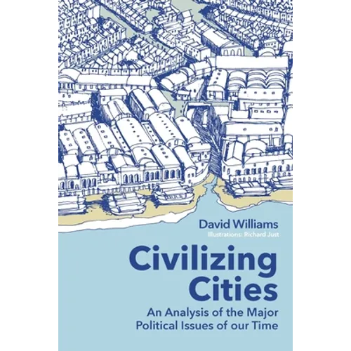 Civilizing Cities: an analysis of the major political issues of our time