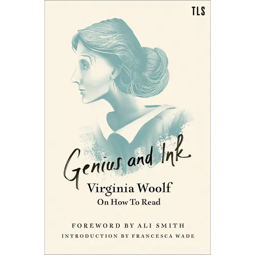 Genius and Ink: Virginia Woolf on How to Read