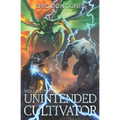 Unintended Cultivator: Volume Five